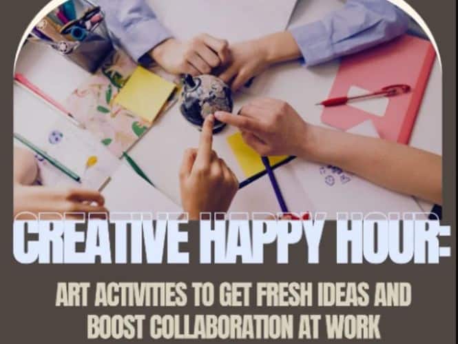 Art Lab Series: Creative Happy Hour