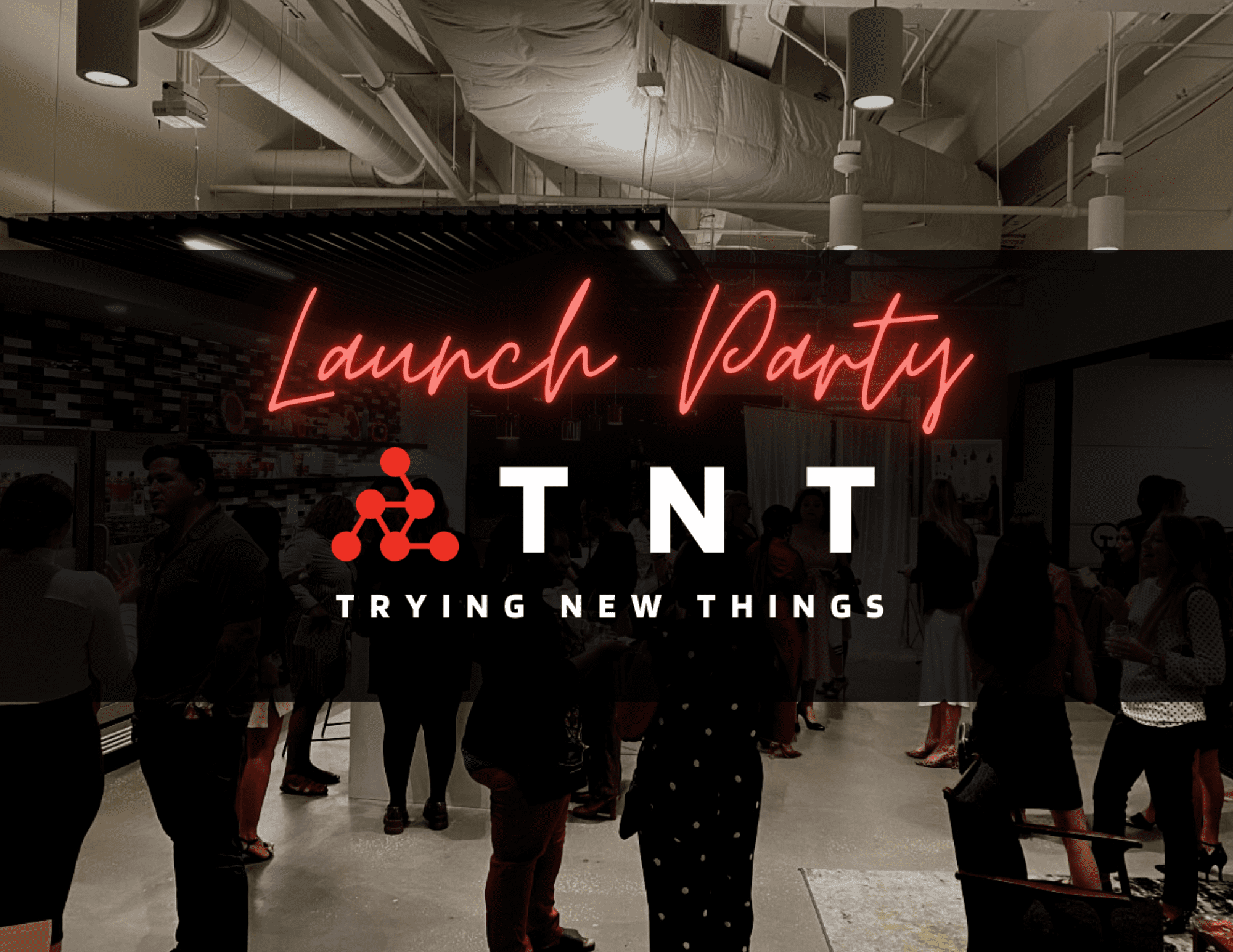 TNT Launch Party!