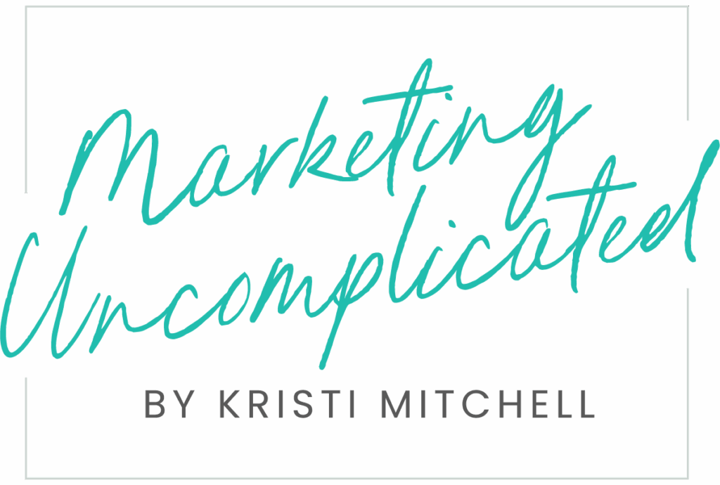 Marketing Uncomplicated By Kristi Mitchell