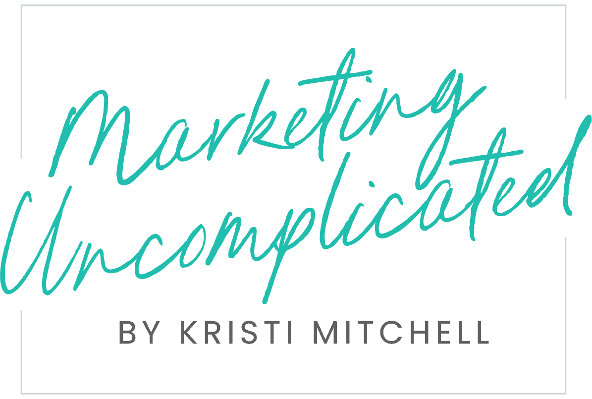 Marketing Uncomplicated By Kristi Mitchell